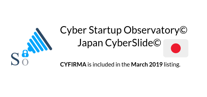 CYFIRMA is Recognized in the prestigious Cyber Startup Observatory©- Japan CyberSlide©, March 2019