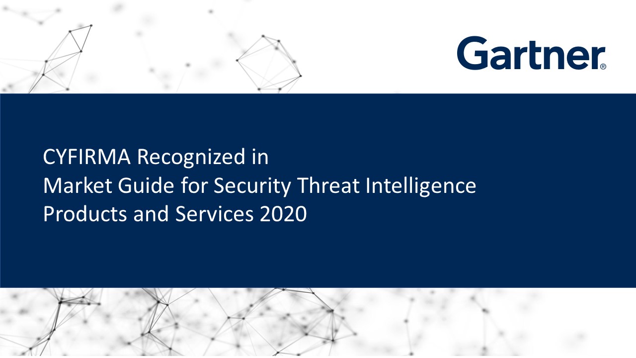 CYFIRMA RECOGNIZED IN GARTNER MARKET GUIDE FOR SECURITY THREAT  INTELLIGENCE 2020