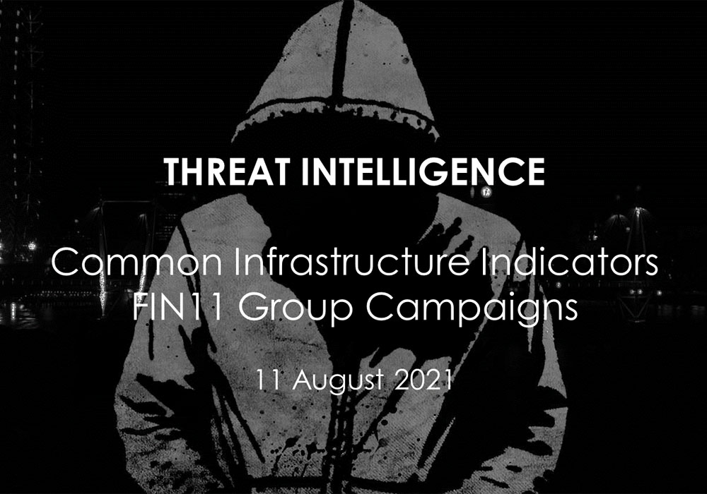 THREAT INTELLIGENCE Common Infrastructure Indicators – FIN11 Group Campaigns