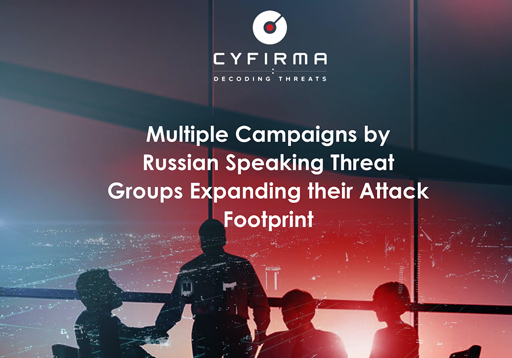 Multiple Campaigns by Russian Speaking Threat Groups Expanding their Attack Footprint