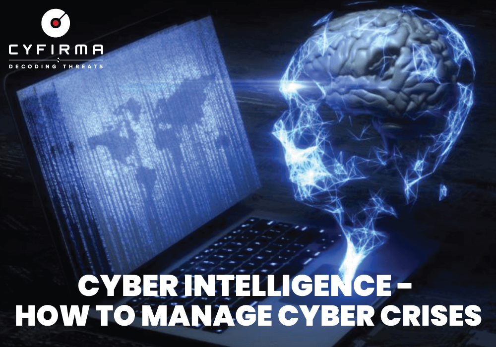 Cyber Intelligence – How to Manage Cyber Crises