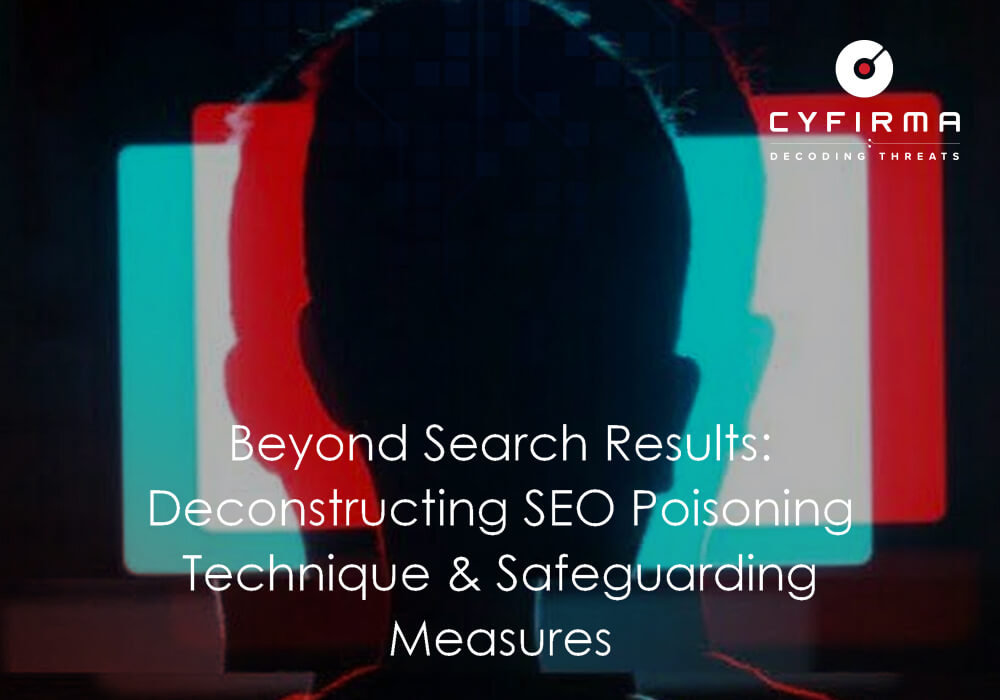 Beyond Search Results: Deconstructing SEO Poisoning Technique & Safeguarding Measures