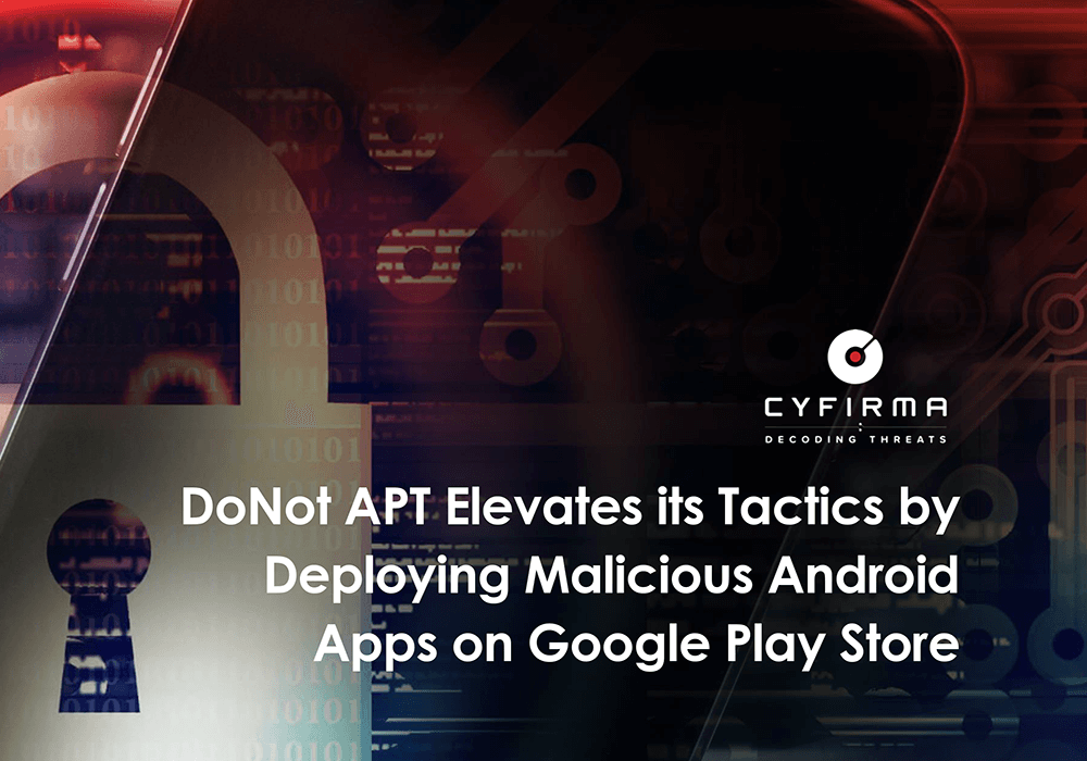 DoNot APT Elevates its Tactics by Deploying Malicious Android Apps on Google Play Store