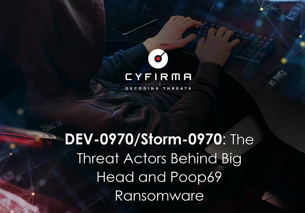 DEV-0970/Storm-0970 : The Threat Actors Behind Big Head and Poop69 Ransomware