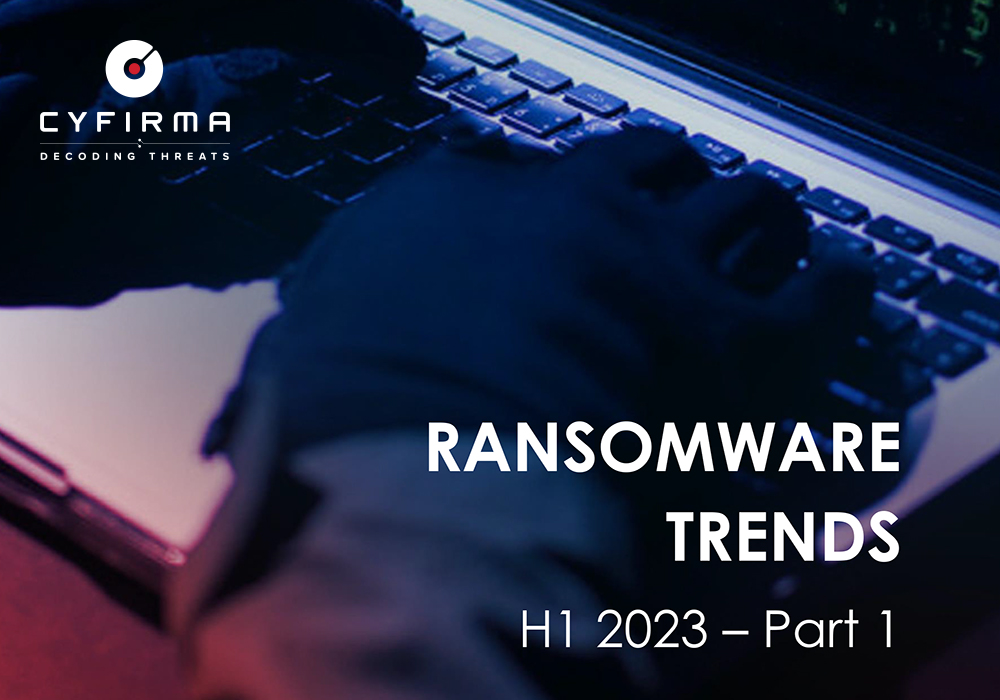RANSOMWARE TRENDS : H1 2023 – Part 1