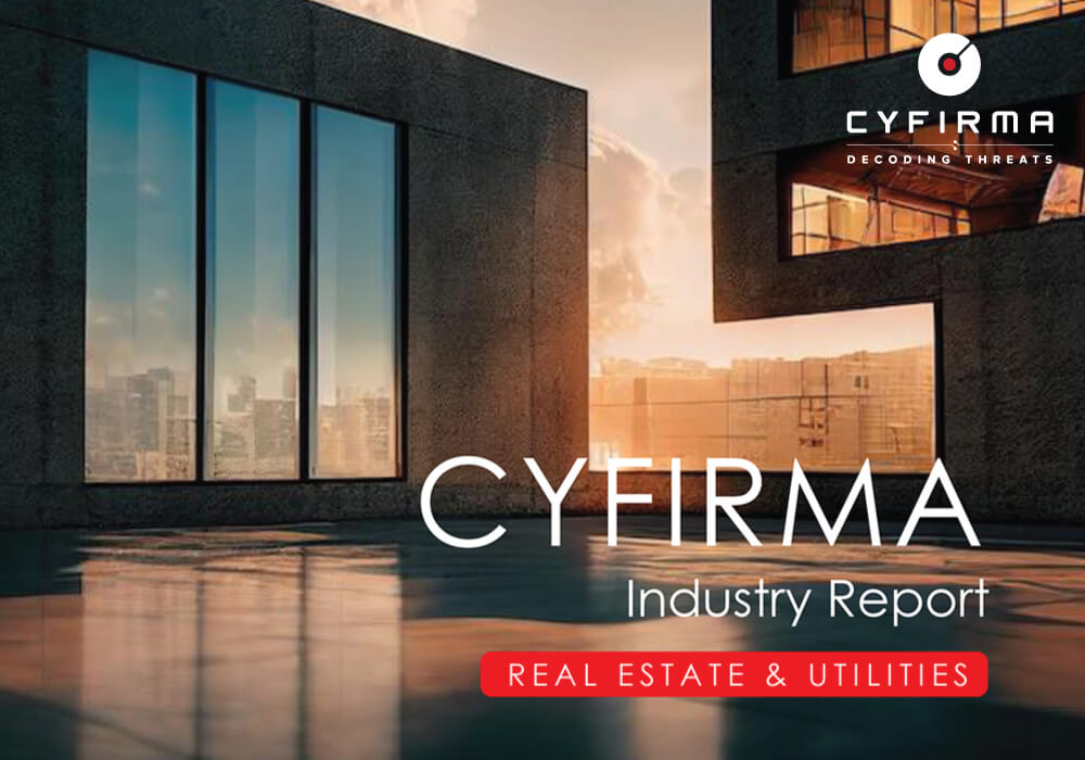 CYFIRMA Industry Report : REAL ESTATE & UTILITIES