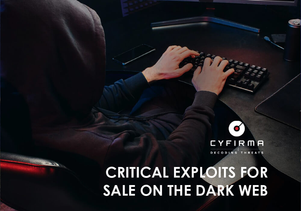 CRITICAL EXPLOITS FOR SALE ON THE DARK WEB