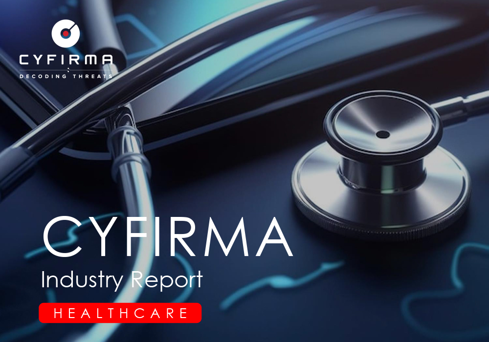 CYFIRMA Industry Report : HEALTHCARE