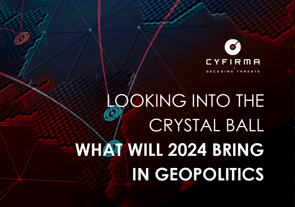 LOOKING INTO THE CRYSTAL BALL : WHAT WILL 2024 BRING IN GEOPOLITICS