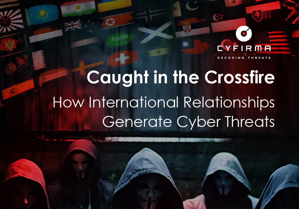 Caught in the Crossfire : How International Relationships Generate Cyber Threats