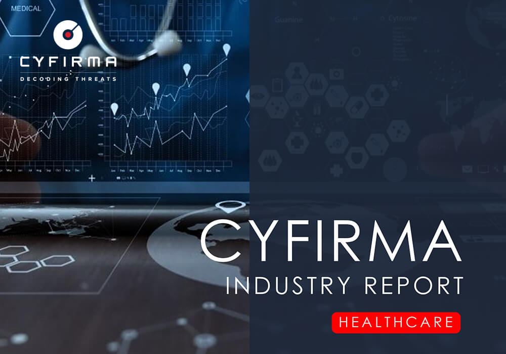 CYFIRMA INDUSTRY REPORT : HEALTHCARE
