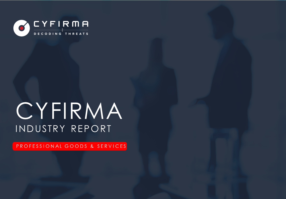 CYFIRMA INDUSTRY REPORT – PROFESSIONAL GOODS & SERVICES