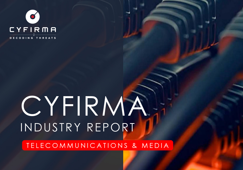 CYFIRMA INDUSTRY REPORT : TELECOMMUNICATIONS & MEDIA