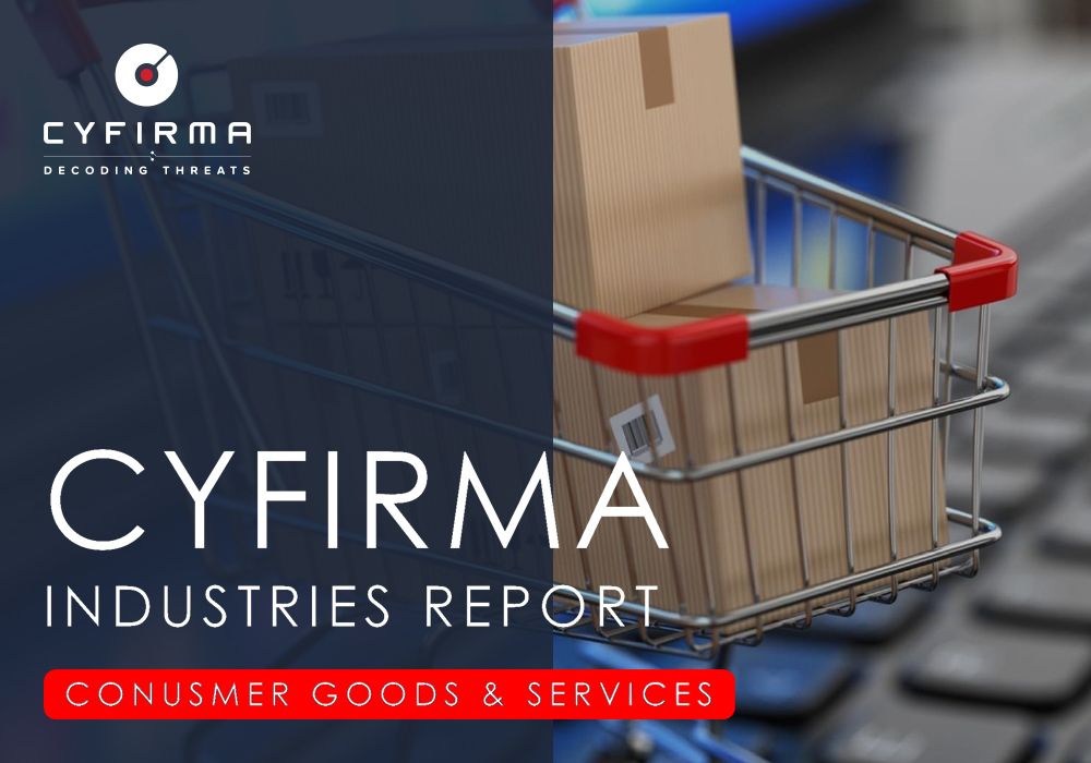 CYFIRMA INDUSTRIES REPORT : CONSUMER GOODS & SERVICES