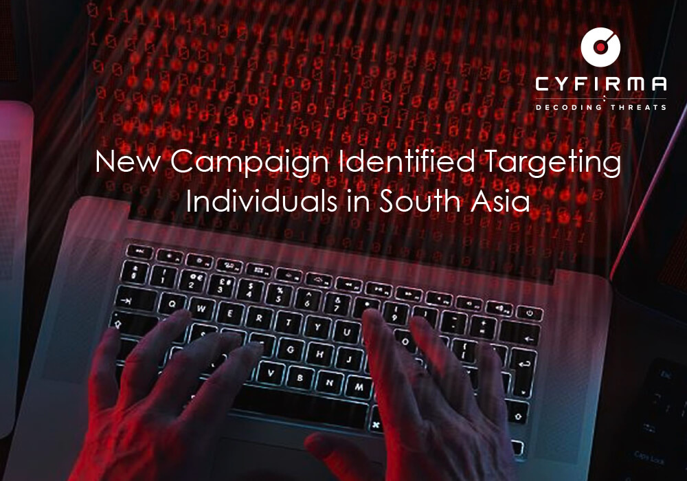 New Campaign Identified Targeting Individuals in South Asia