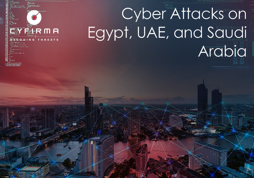 Cyber Attacks on Egypt, UAE, and Saudi Arabia