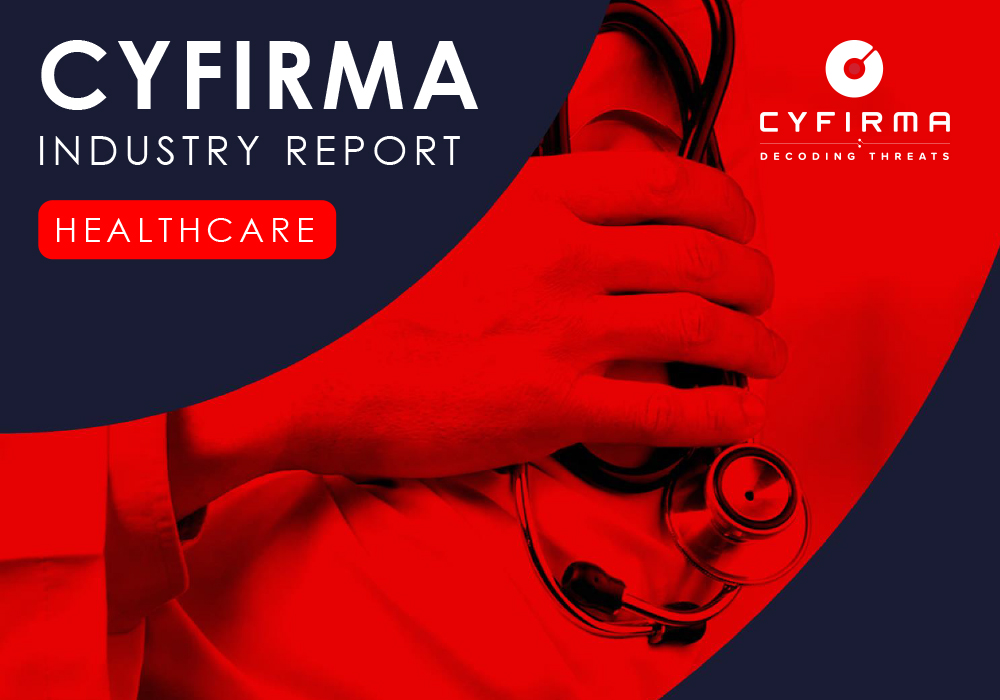 CYFIRMA INDUSTRY REPORT : HEALTHCARE
