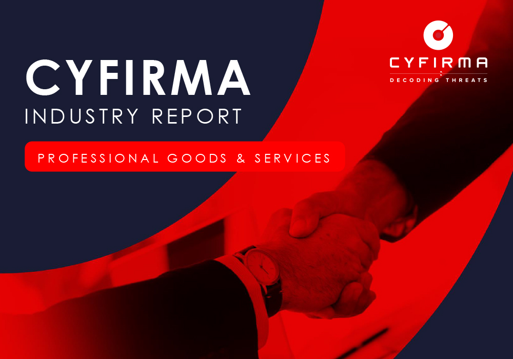 CYFIRMA INDUSTRY REPORT : PROFESSIONAL GOODS & SERVICES