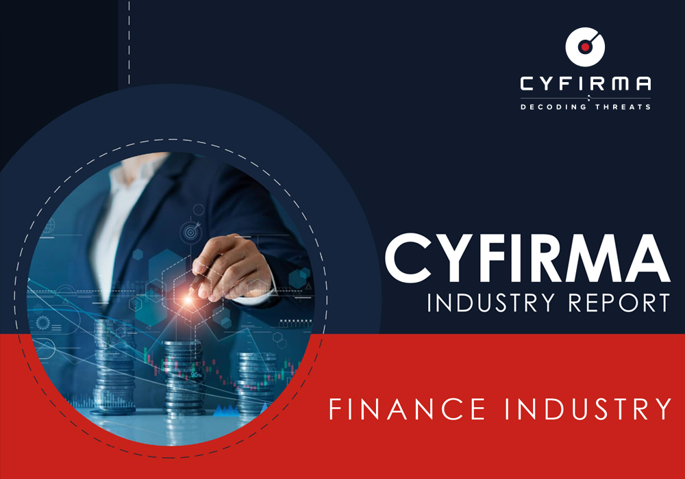 CYFIRMA INDUSTRY REPORT : FINANCE INDUSTRY
