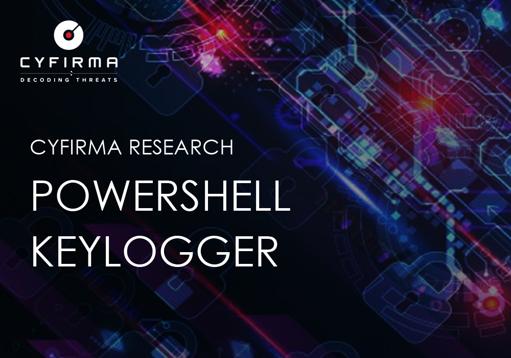 CYFIRMA RESEARCH : POWERSHELL KEYLOGGER