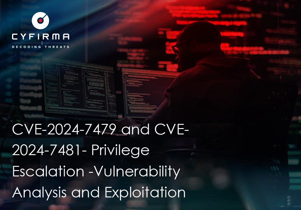 CVE-2024-7479 and CVE-2024-7481 – Privilege Escalation – Vulnerability Analysis and Exploitation
