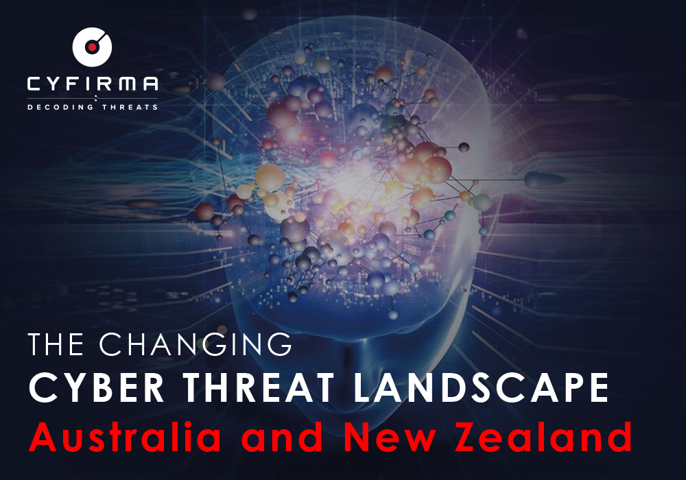 THE CHANGING CYBER THREAT LANDSCAPE : Australia and New Zealand