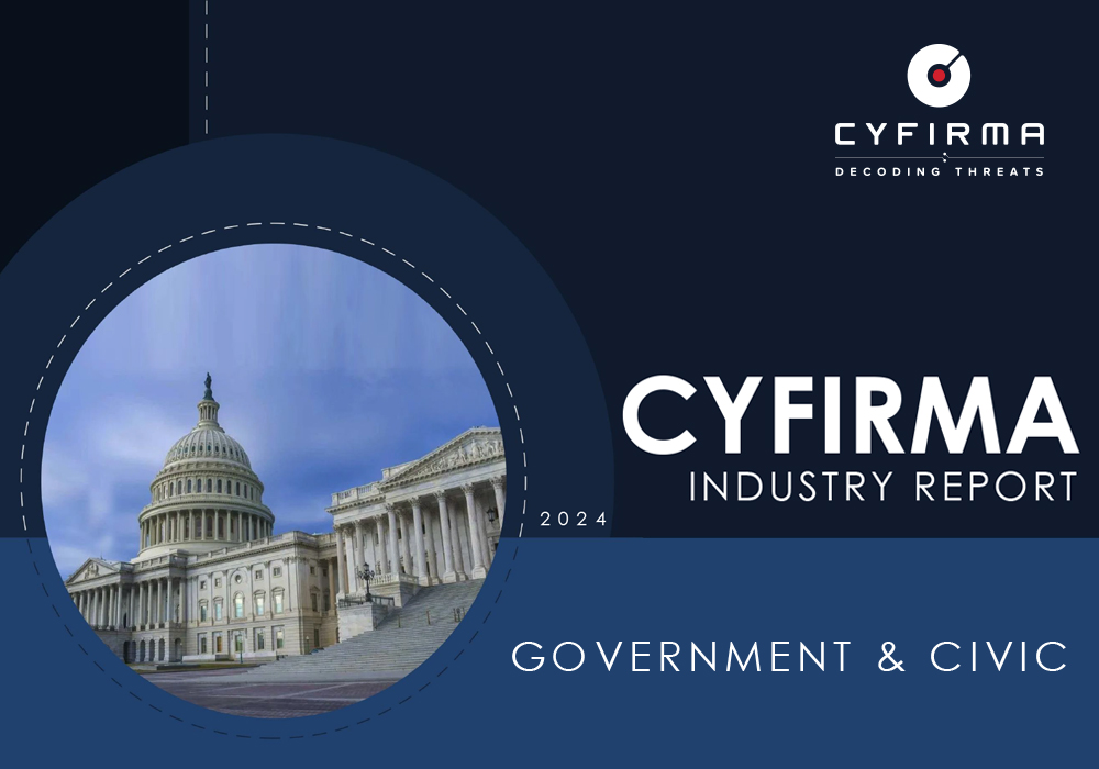 CYFIRMA INDUSTRY REPORT : GOVERNMENT & CIVIC