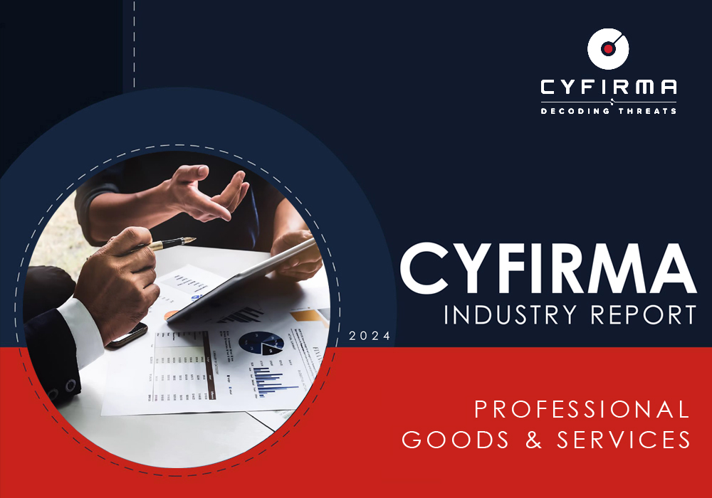 CYFIRMA INDUSTRY REPORT : PROFESSIONAL GOODS & SERVICES