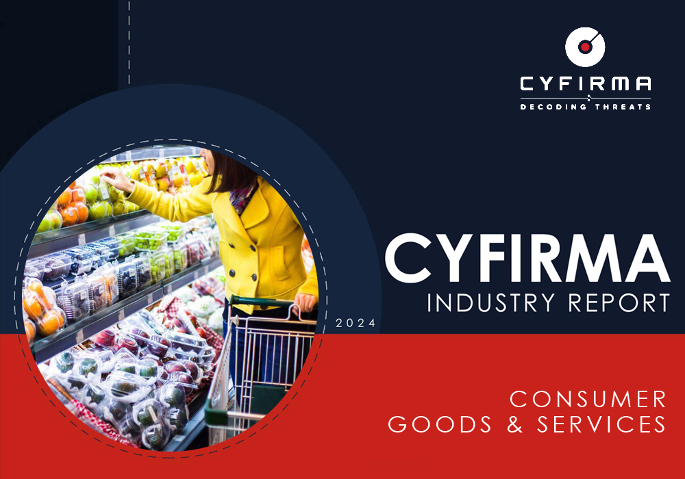 CYFIRMA INDUSTRY REPORT : CONSUMER GOODS & SERVICES