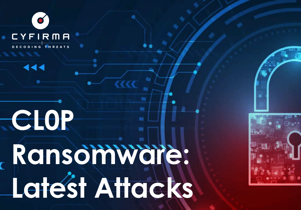 CL0P Ransomware : Latest Attacks