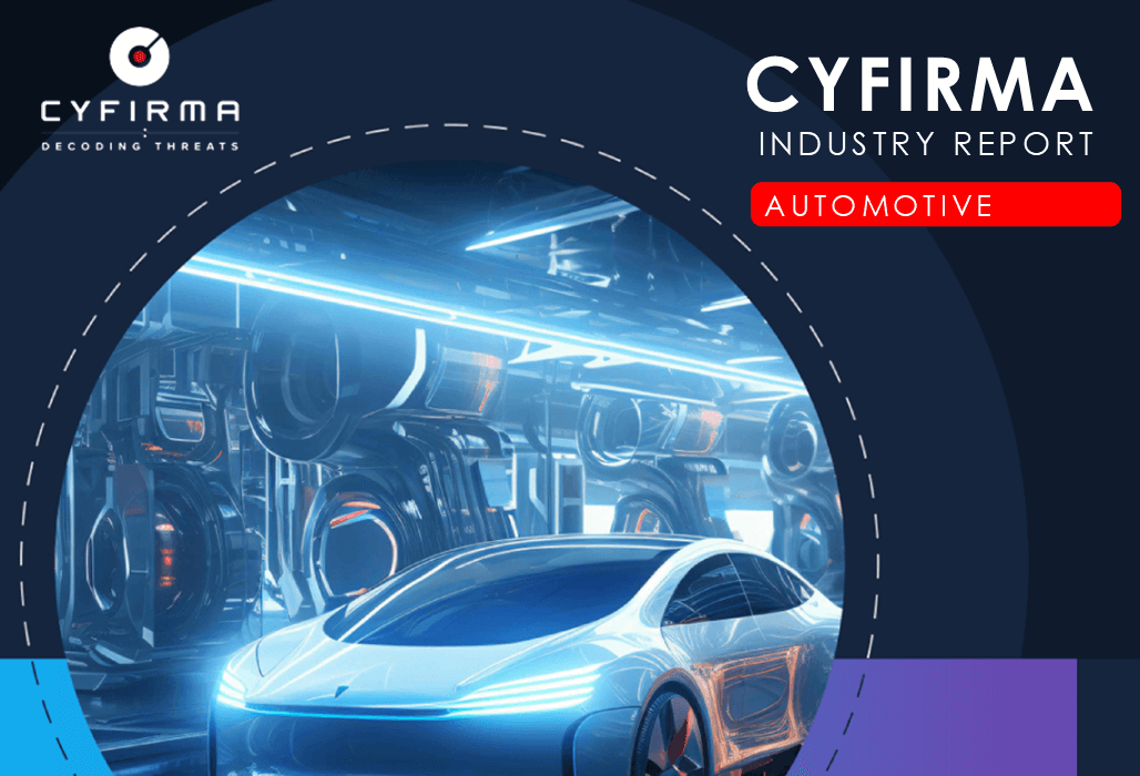 CYFIRMA INDUSTRY REPORT : AUTOMOTIVE