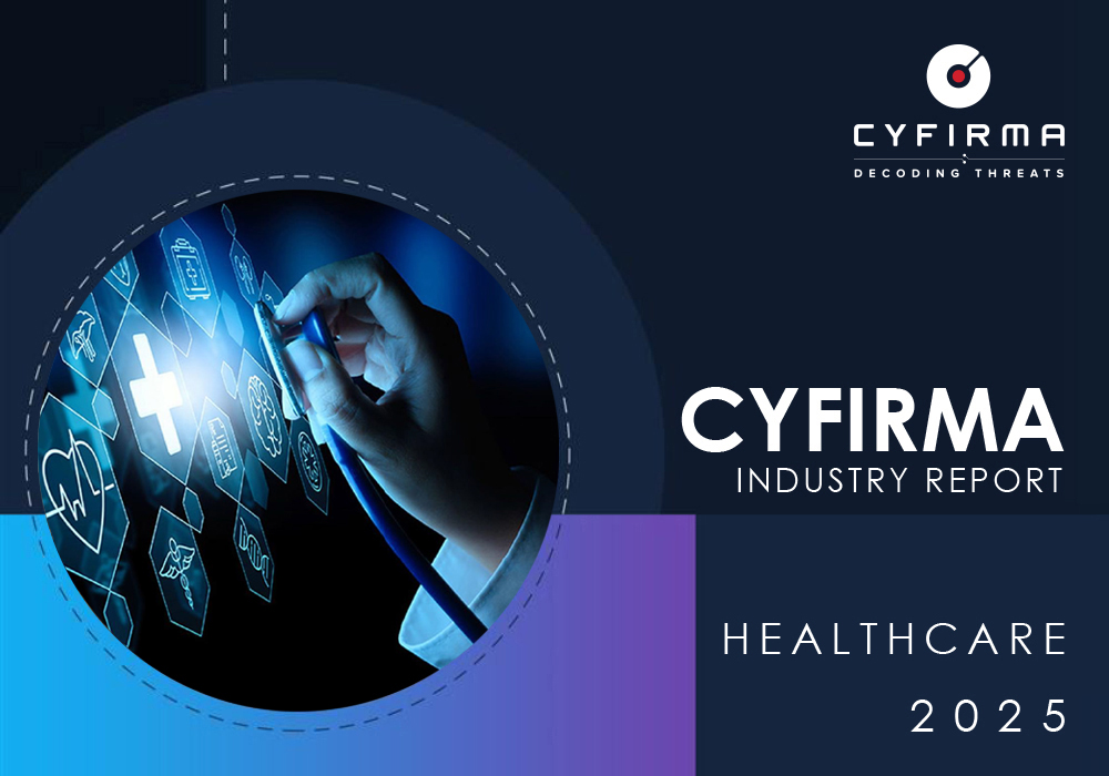 CYFIRMA INDUSTRY REPORT – HEALTHCARE
