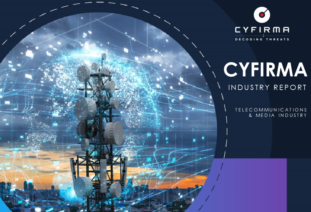 CYFIRMA INDUSTRY REPORT : TELECOMMUNICATIONS & MEDIA INDUSTRY
