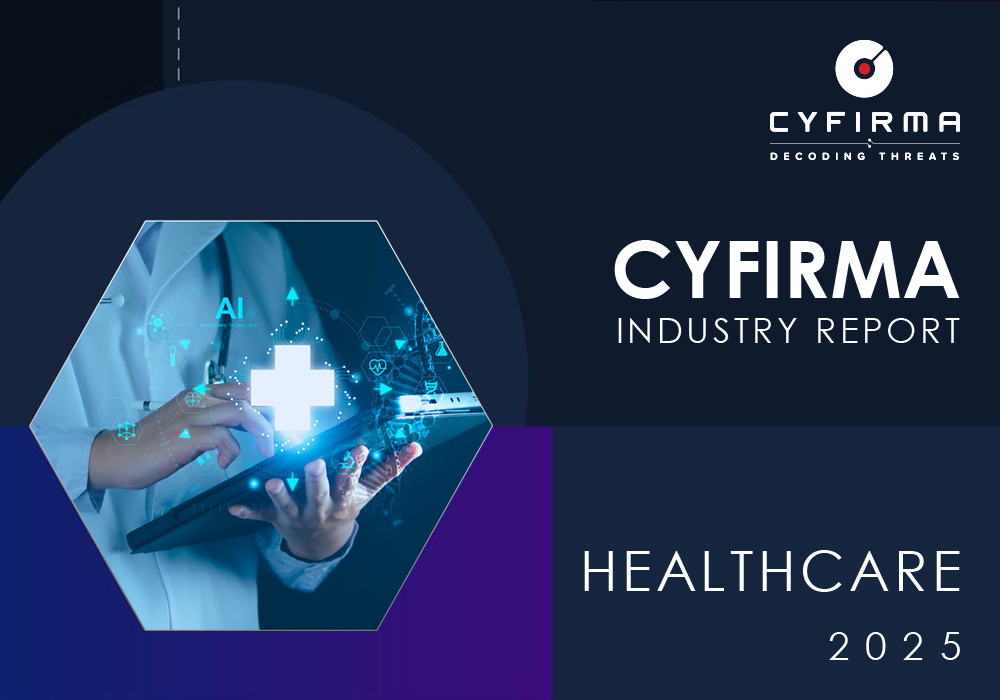CYFIRMA INDUSTRY REPORT – HEALTHCARE