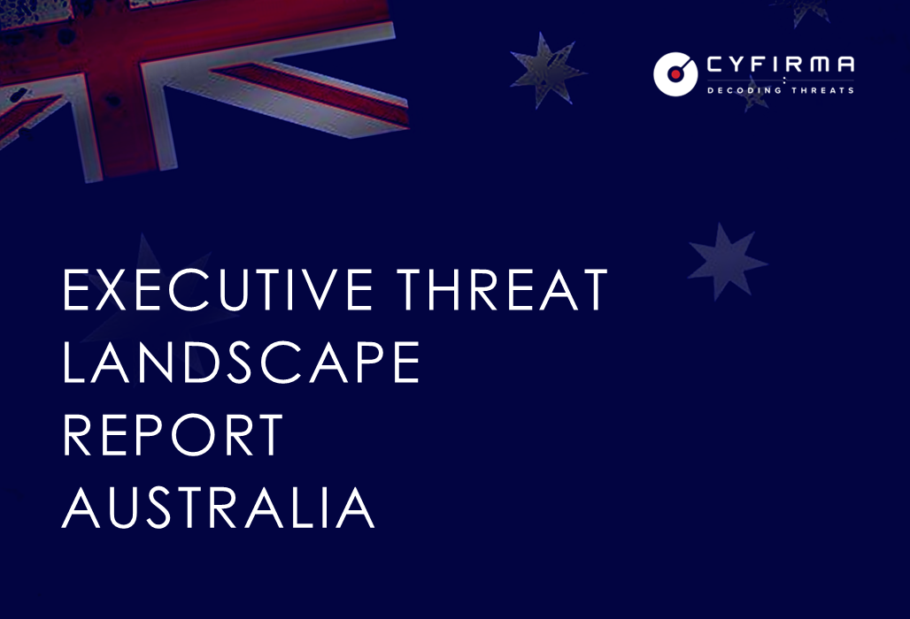 EXECUTIVE THREAT LANDSCAPE REPORT AUSTRALIA