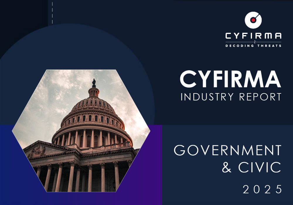 CYFIRMA INDUSTRY REPORT : GOVERNMENT & CIVIC
