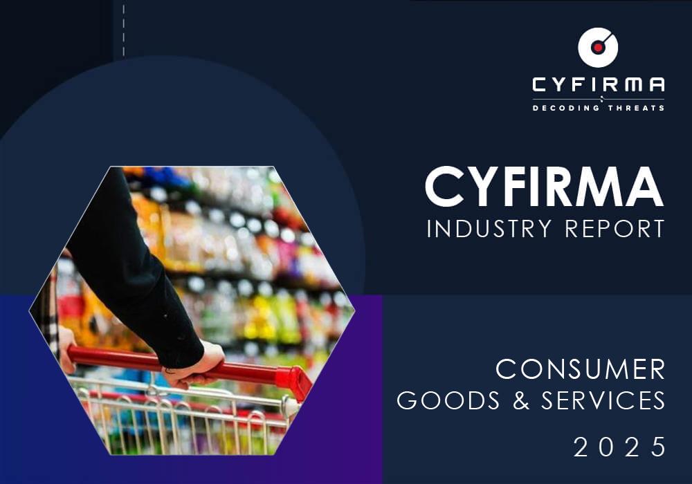 CYFIRMA INDUSTRY REPORT : CONSUMER GOODS & SERVICES