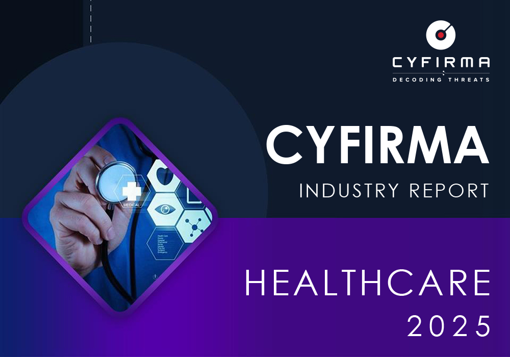 CYFIRMA INDUSTRY REPORT : HEALTHCARE