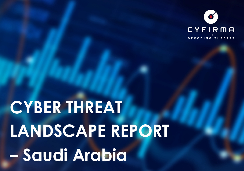 CYBER THREAT LANDSCAPE REPORT – Saudi Arabia