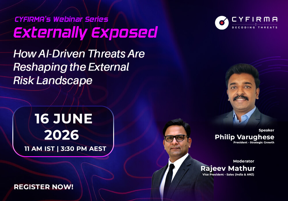 CYFIRMA Webinar Series : Externally Exposed – How AI-Driven Threats Are Reshaping the External Risk Landscape