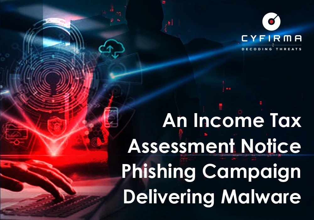 An Income Tax Assessment Notice Phishing Campaign Delivering Malware
