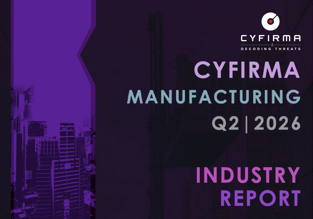 CYFIRMA INDUSTRY REPORT – MANUFACTURING