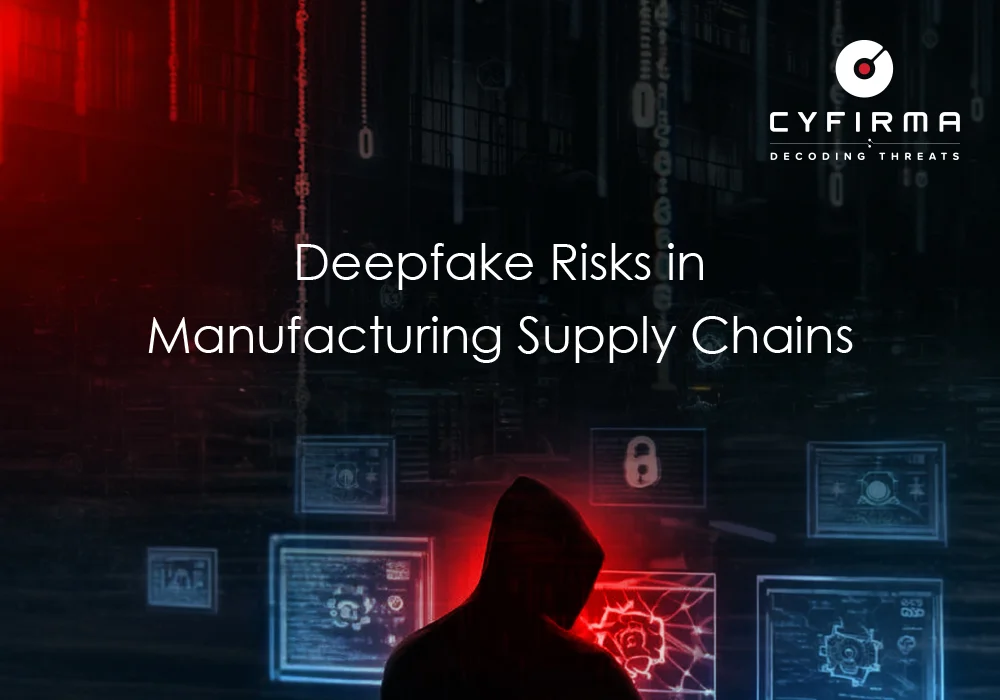 Deepfake Risks in Manufacturing Supply Chains