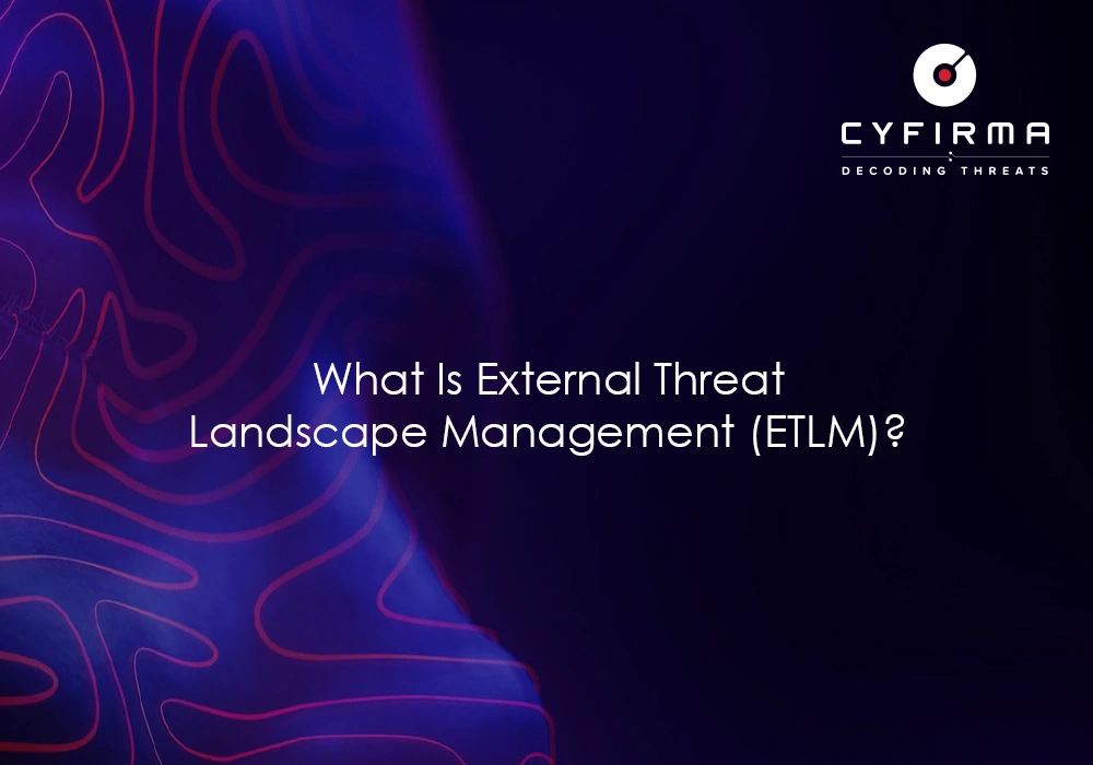 What is External Threat Landscape Management (ETLM)?