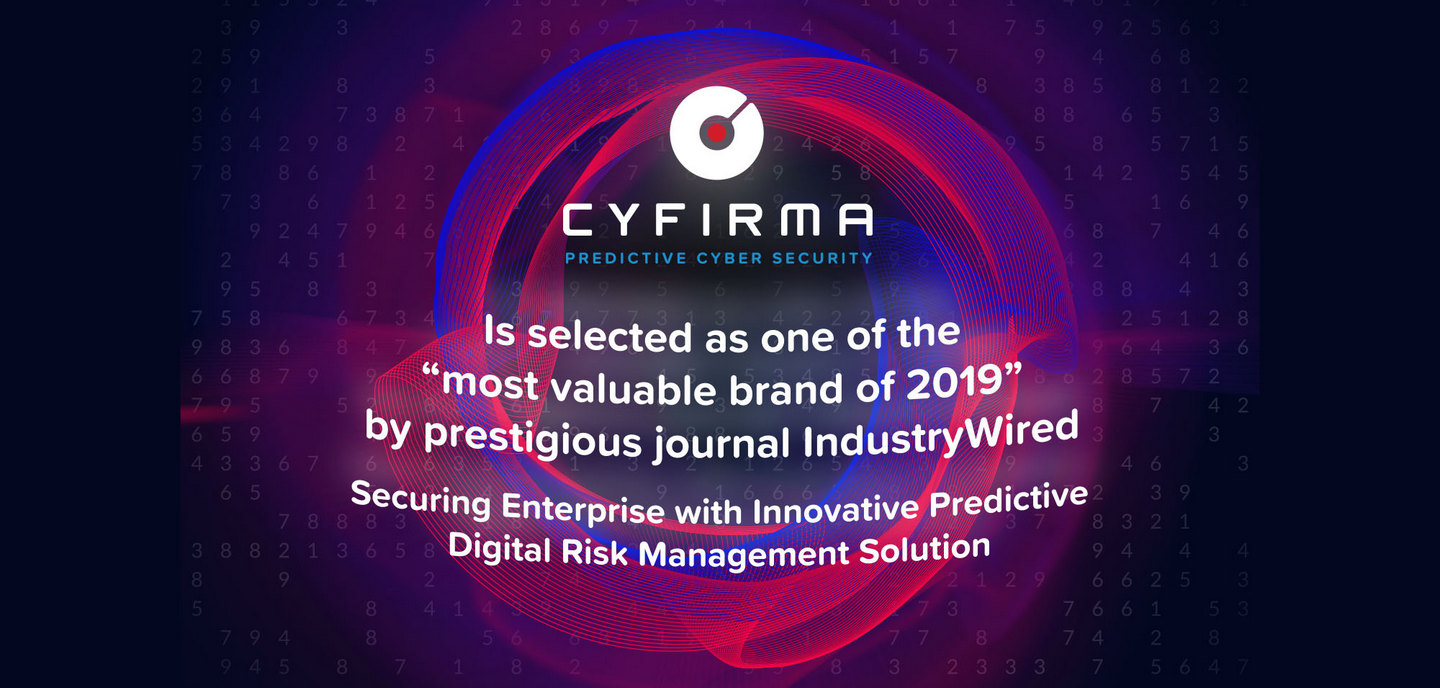 CYFIRMA Named Amongst the “Most Valuable Brands of 2019” by IndustryWired